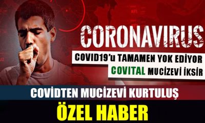 “Covital Mucizevi İksir” COVİD 19 ‘u Yok Ediyor