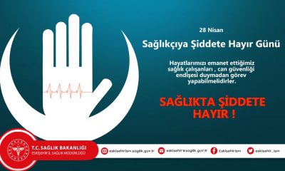 28 Nisan Sağlık Çalışanlarına Şiddete Hayır Günü