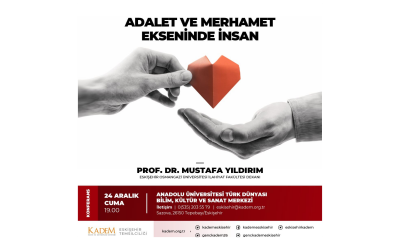 KADEM’den “Adalet ve Merhamet Ekseninde İnsan” Programı