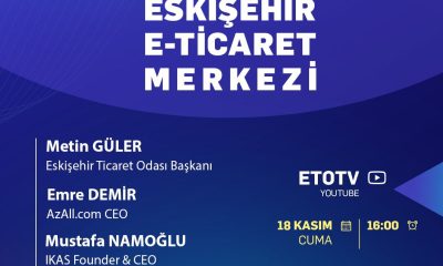 ESKİŞEHİR E-TİCARET MERKEZİ ÇEVRİMİÇİ TANITILACAK