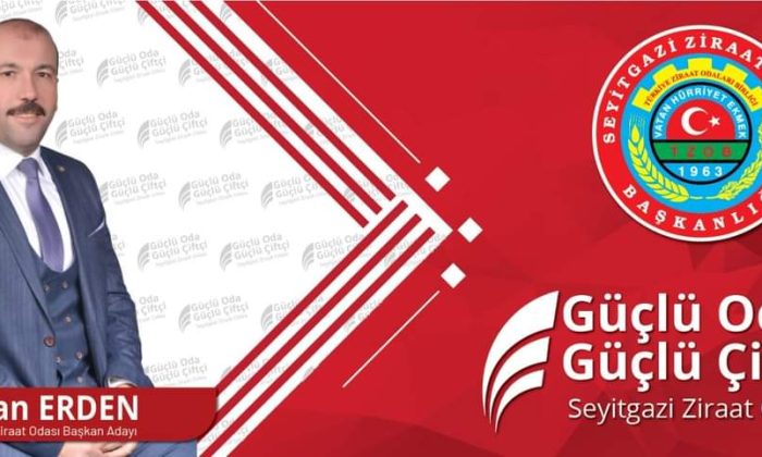ERHAN ERDEN YENİDEN SEYİTGAZİ ZİRAAT ODASI ‘NA ADAY