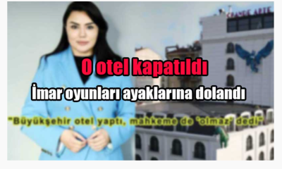 Mahkeme Büyükşehir Belediyesi nin Usulsüz Yaptığı Otel’in Ruhsatını İptal etti