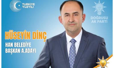 Han ilçesi için Hüseyin Dinç Aday adaylığı başvurusunu yaptı