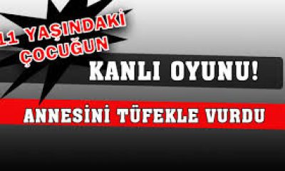 11 yaşındaki oğlunun yanlışlıkla ateşlediği tüfekle vurulan anne yaşamını yitirdi
