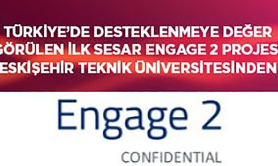 Türkiye’de desteklenmeye değer görülen ilk “Sesar Engage 2 Projesi” Eskişehir Teknik Üniversitesi’nden geldi