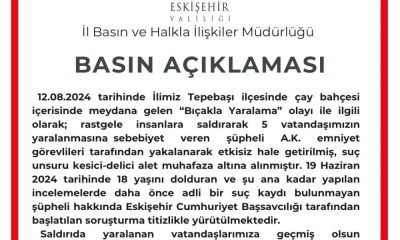 Eskişehir Valiliği’nden Bıçaklı Saldırı ile ilgili Basın Açıklaması