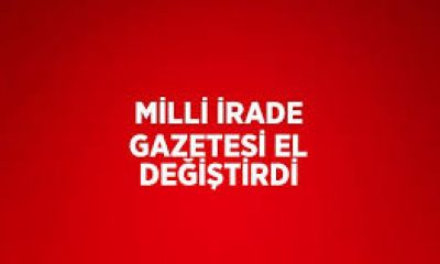 Milli İrade Gazetesi el değiştirdi
