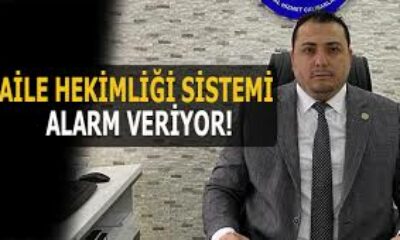 Hüseyin Köksal: Aile Hekimliği Sistemi alarm veriyor