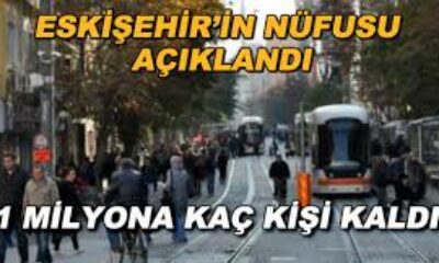 Eskişehir’in nüfusu 1 milyona yaklaşıyor