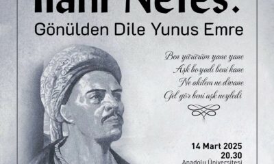 Anadolu Üniversitesinde 14 Mart’ta “İlahi Nefes: Gönülden Dile Yunus Emre” etkinliği düzenlenecek