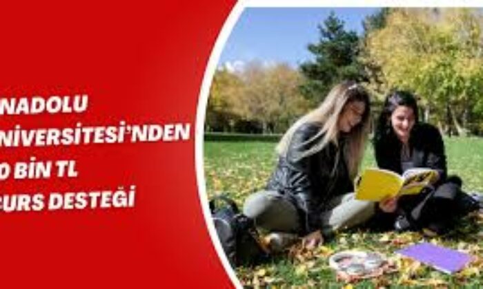 Anadolu Üniversitesi’nden 30 bin TL burs desteği
