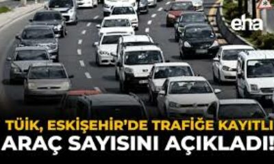 Eskişehir’de trafiğe kayıtlı araç sayısı 387 bin 428’e ulaştı
